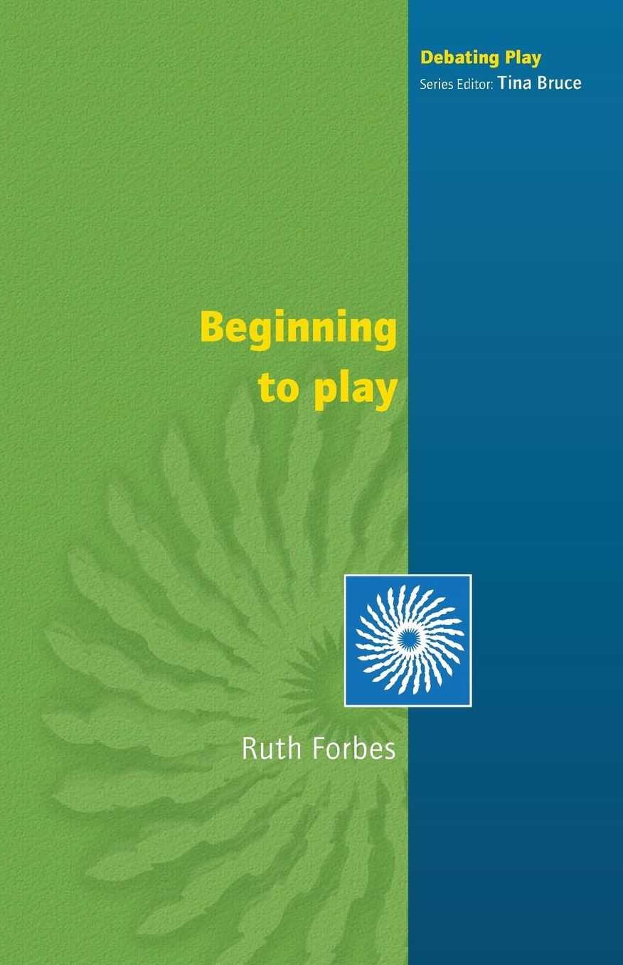 Beginning to Play: Young Children From Birth to Three