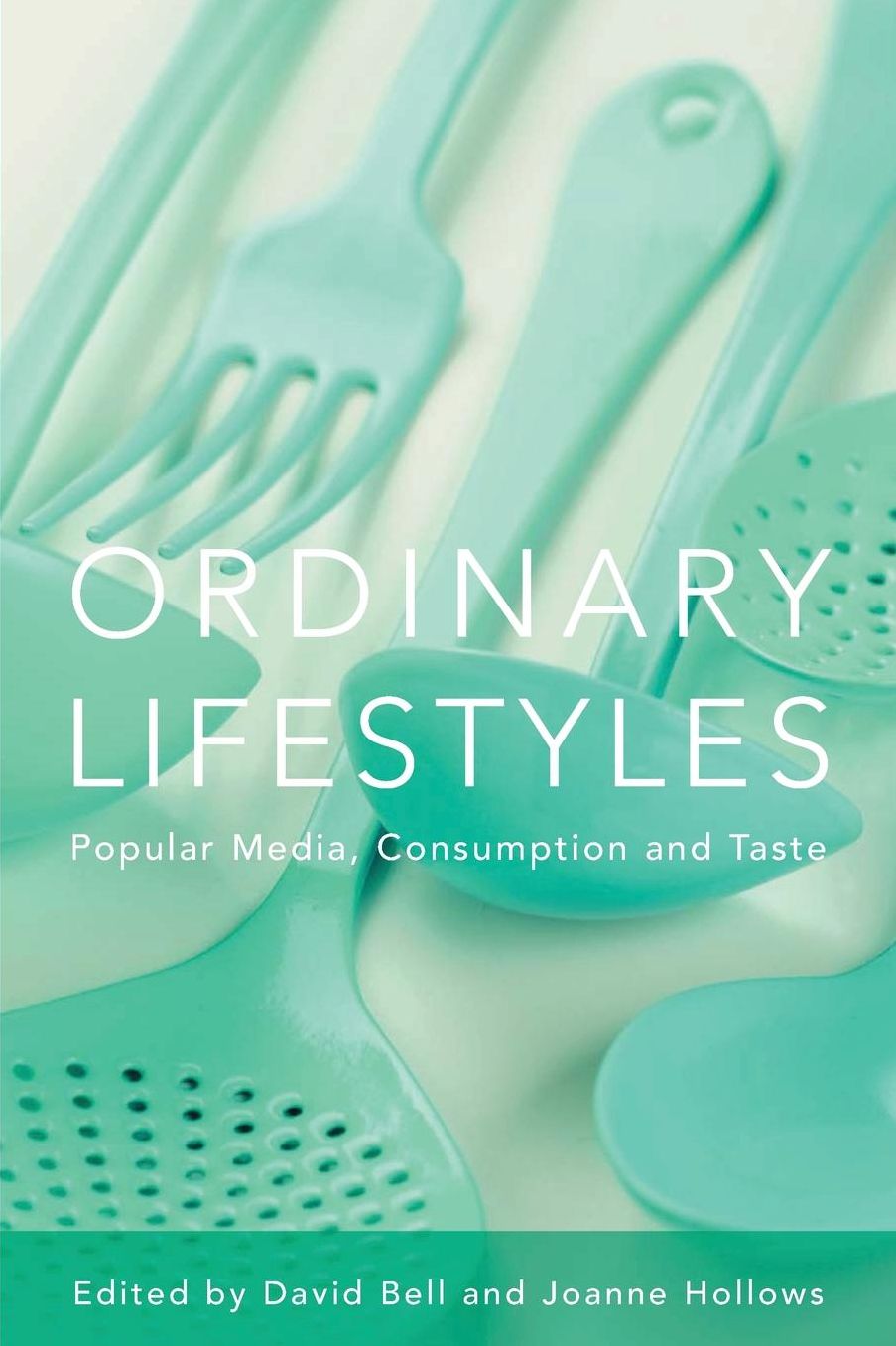 Ordinary Lifestyles: Popular Media, Consumption, and Taste
