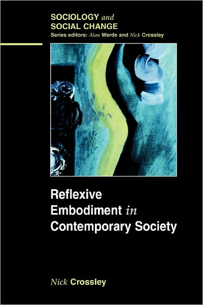 Reflexive Embodiment in Contemporary Society