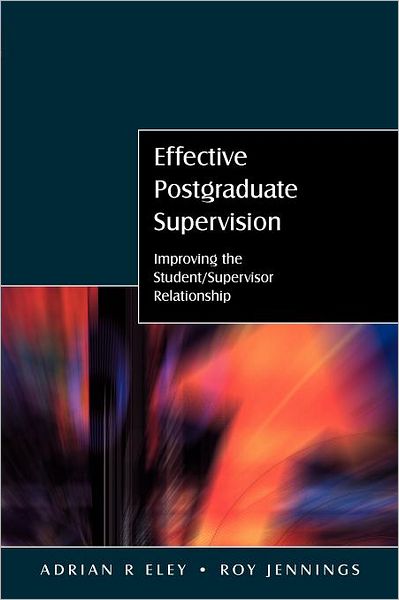 Effective Postgraduate Supervision
