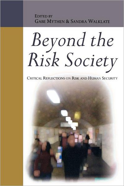 Beyond the Risk Society: Critical Reflections on Risk and Human Security