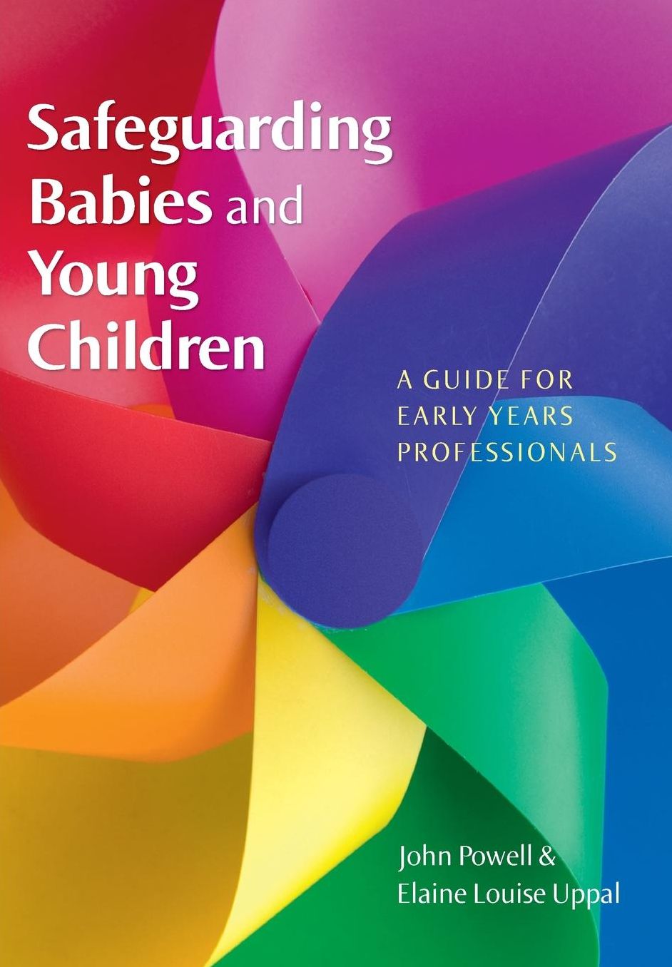Safeguarding Babies and Young Children : A Guide for Early Years Professionals