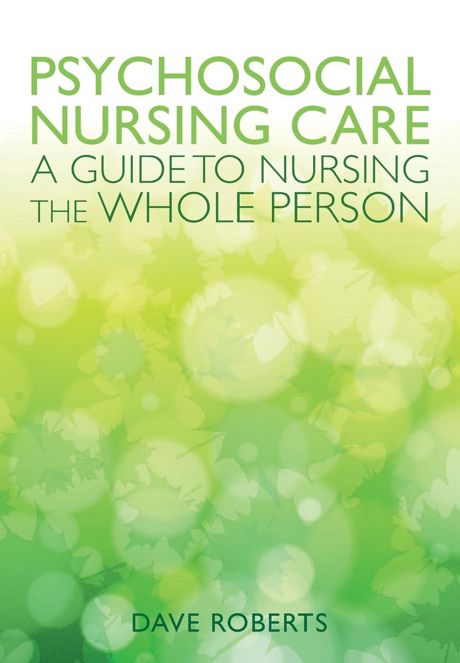 Psychosocial Nursing: A Guide to Nursing the Whole Person