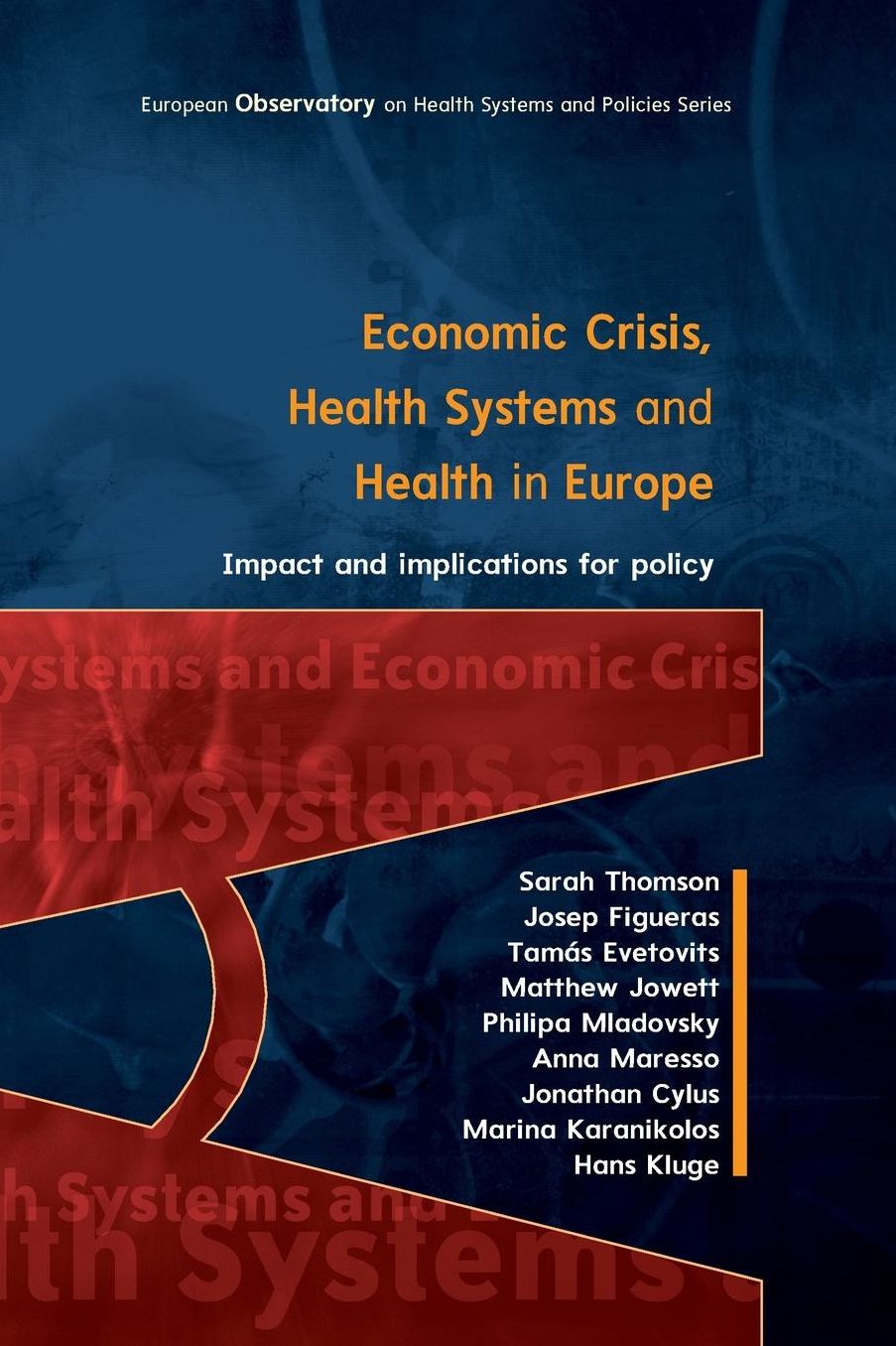 Economic Crisis, Health Systems and Health in Europe: Impact and Implications for Policy