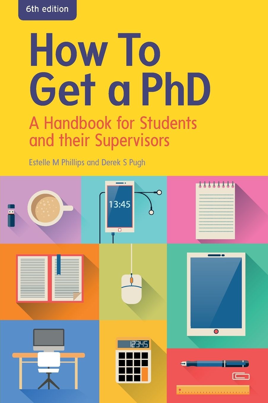 How to Get a PhD: A Handbook for Students and Their Supervisors