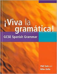 Viva la Gramatica!: GCSE Spanish Grammar