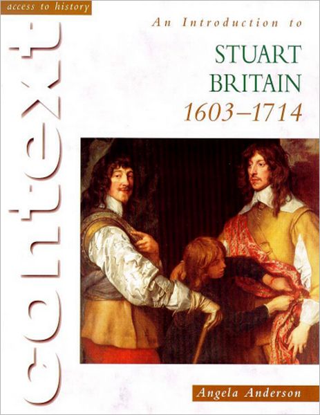 An Introduction to Stuart Britain, 1603-1714 (Access to History Series)