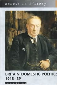 Britain: Domestic Politics, 1918- 39