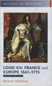 Louis XIV, France and Europe 1661-1715 (Access to History Series)