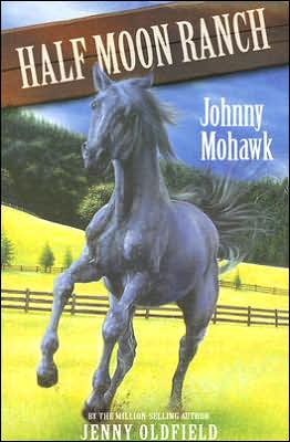 Johnny Mohawk (Horses of Half Moon Ranch Series #4)