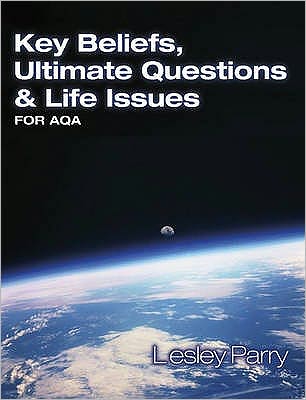 Key Beliefs, Ultimate Questions & Life Issues