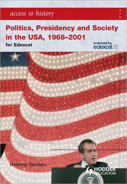 Access to History Politics, Presidency, and Society in the USA 1968-2001