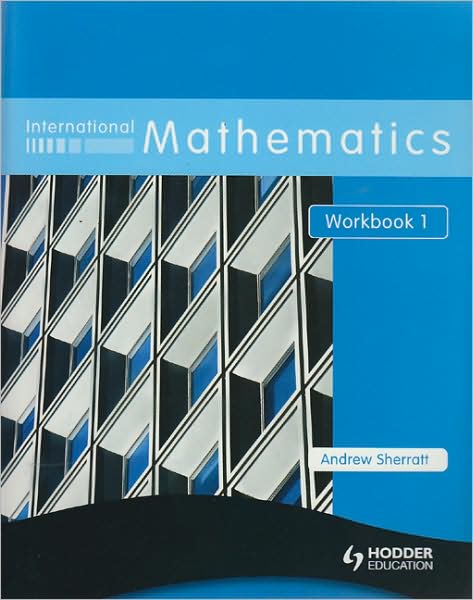 International Mathematics, Workbook 1