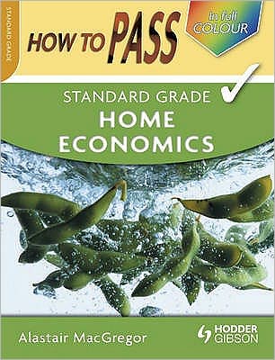 How to Pass Standard Grade Home Economics