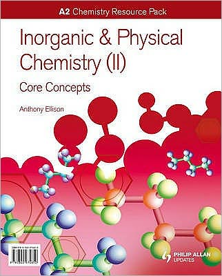 Inorganic & Physical Chemistry (II): Core Concepts [Includes CD-ROM]