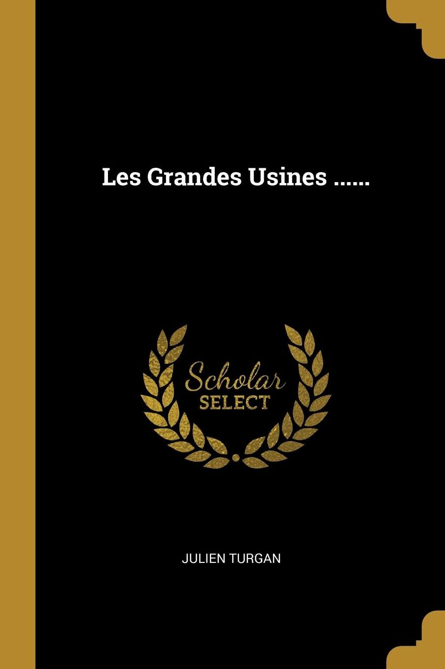 Les Grandes Usines ......