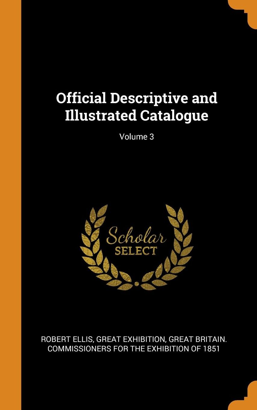 Official Descriptive and Illustrated Catalogue; Volume 3
