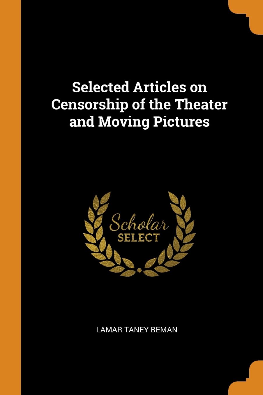 Selected Articles on Censorship of the Theater and Moving Pictures