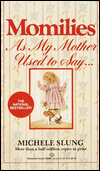 Momilies: As My Mother Used to Say