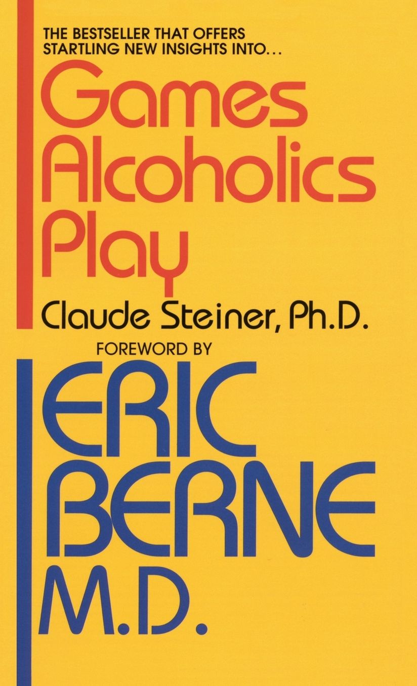 Games Alcoholics Play: The Analysis of Life Scripts