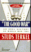 "The Good War": An Oral History of World War II
