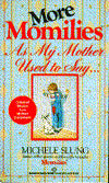 More Momilies: As My Mother Used to Say