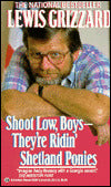 Shoot Low, Boys - They're Ridin' Shetland Ponies: In Search of True Grit