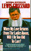 When My Love Returns from the Ladies Room, Will I Be Too Old to Care?