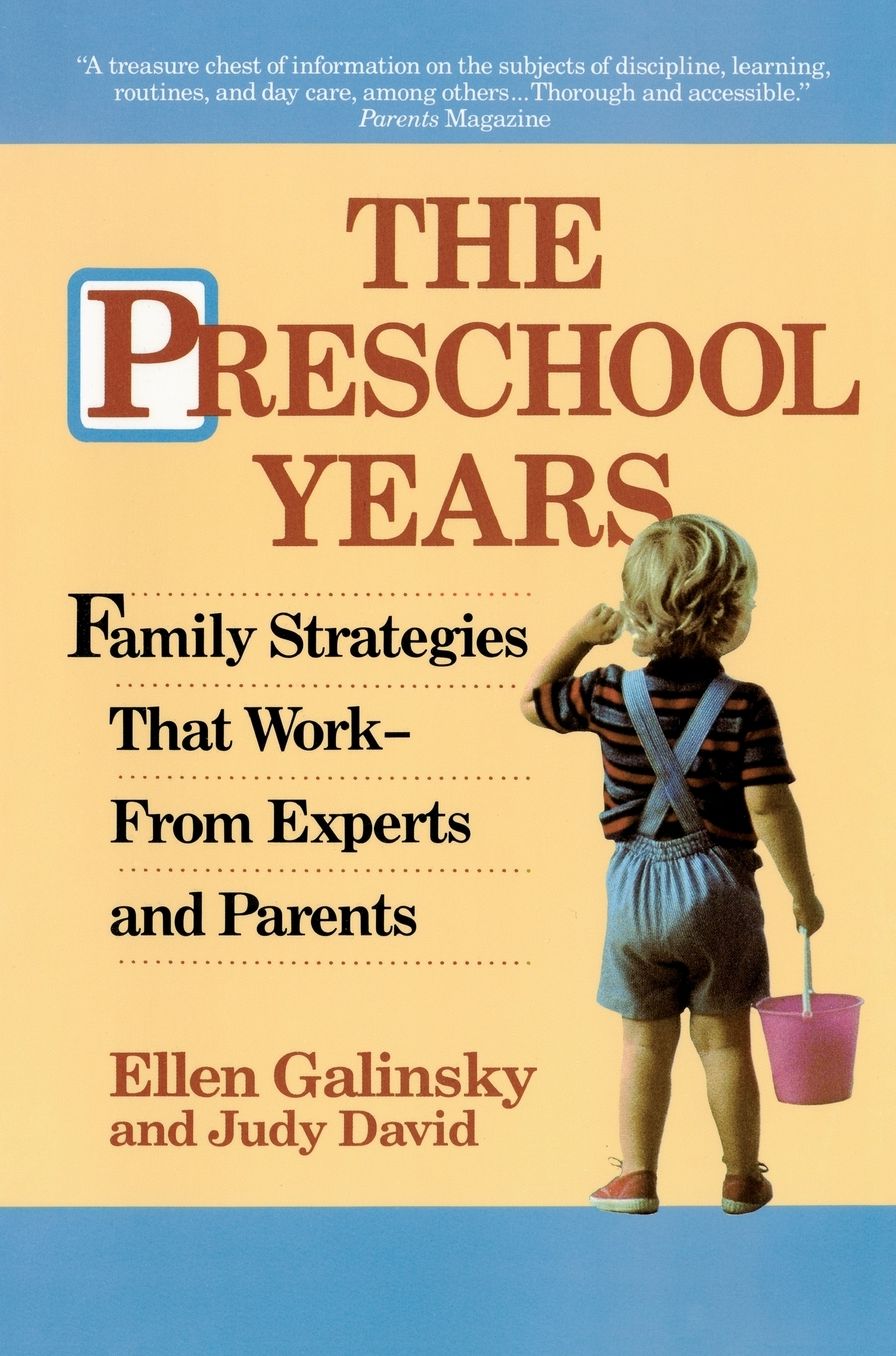The Preschool Years: Family Strategies That Work-From Experts and Parents