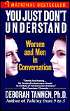 You Just Don't Understand: Women and Men in Conversation