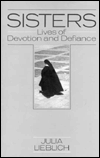 Sisters: Lives of Devotion and Defiance