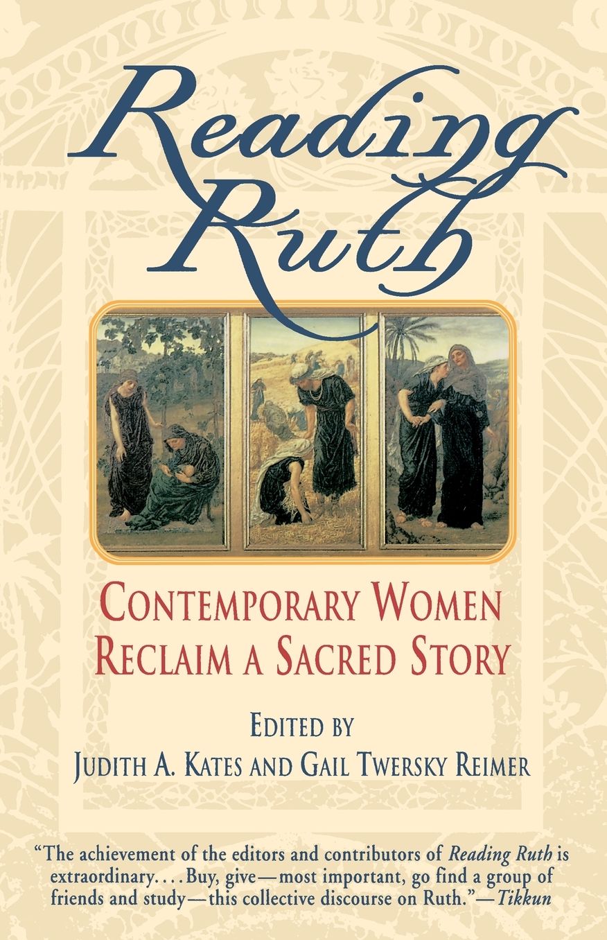 Reading Ruth; Contemporary Women Reclaim a Sacred Story