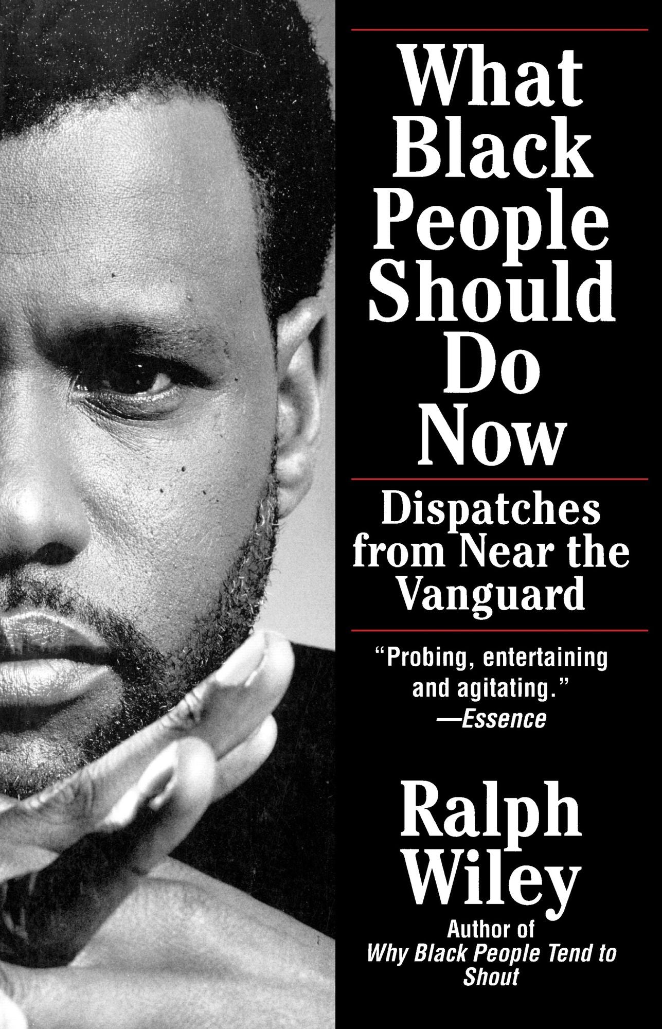 What Black People Should Do Now; Dispatches from Near the Vanguard