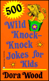 500 Wild Knock-Knock Jokes for Kids