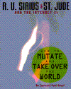 How to Mutate and Take over the World