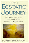 The Ecstatic Journey: The Transforming Power of Mystical Experience