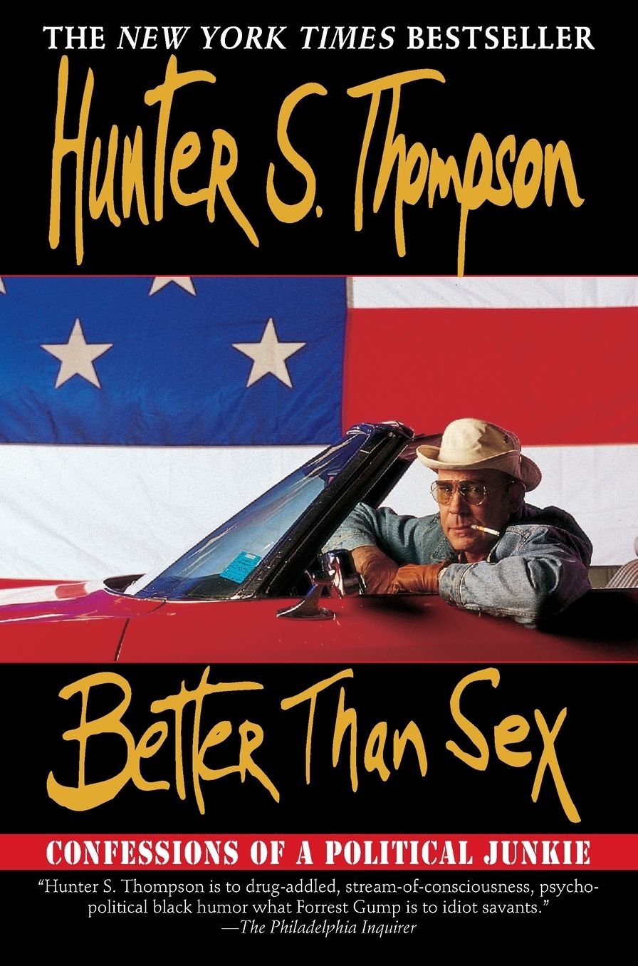 Better Than Sex: Confessions of a Political Junkie