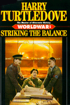 Worldwar: Striking the Balance (Worldwar #4)