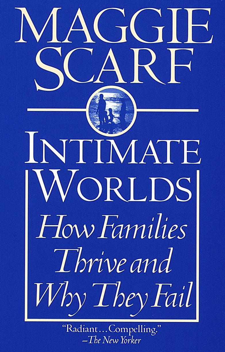 Intimate Worlds: How Families Thrive and why They Fail