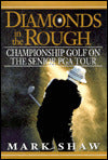 Diamonds in the Rough: Championship Golf on the Senior PGA Tour
