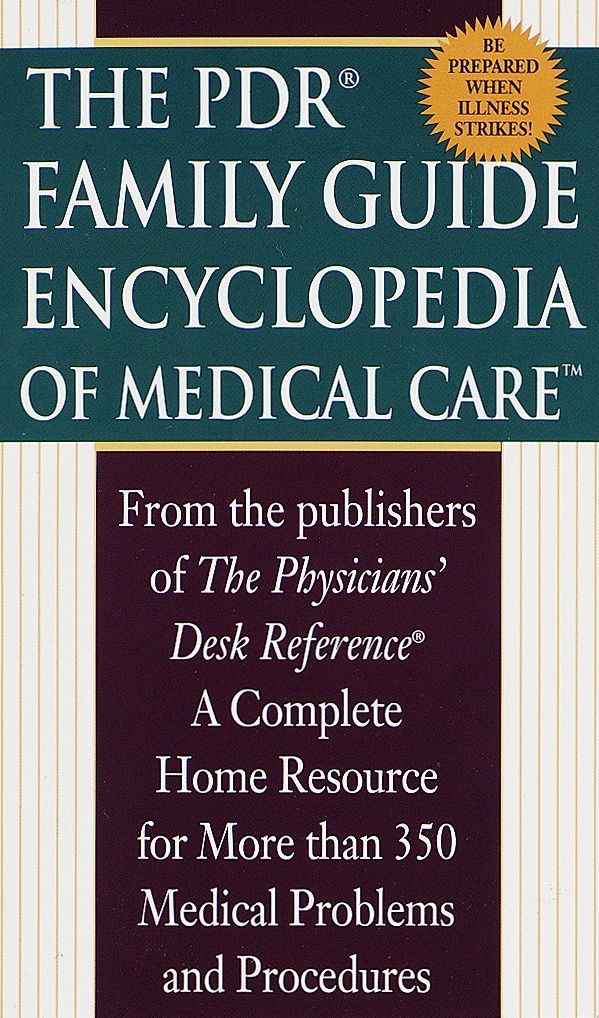 The PDR Family Guide Encyclopedia of Medical Care