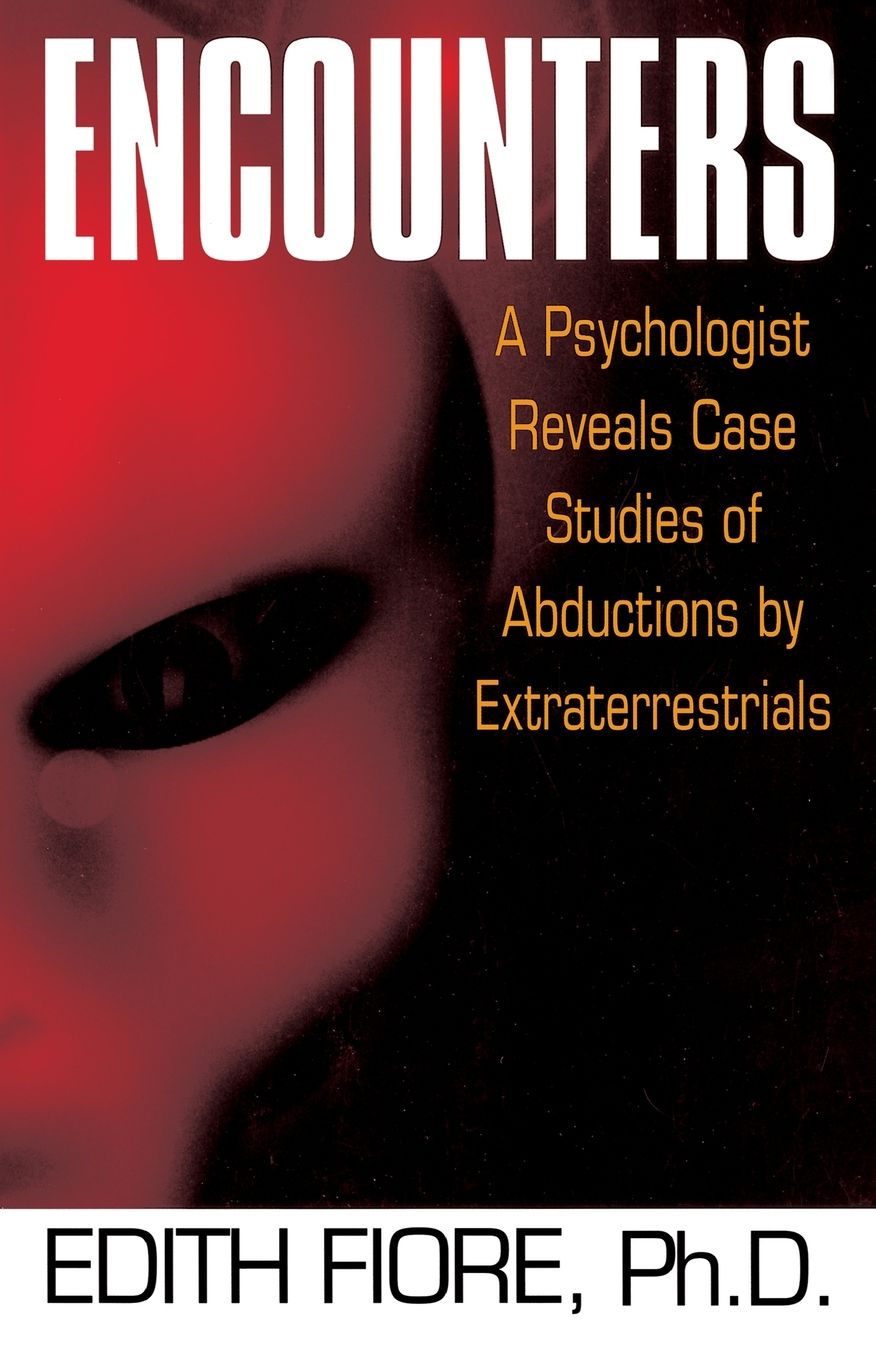 Encounters: A Psychologist Revels Case Studies Of Abductions By Extraterrestrials