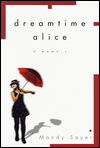 Dreamtime Alice: A Memoir