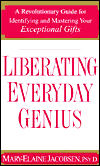 Liberating Everyday Genius: A Revolutionary Guide for Identifying and Mastering Your Exceptional Gifts