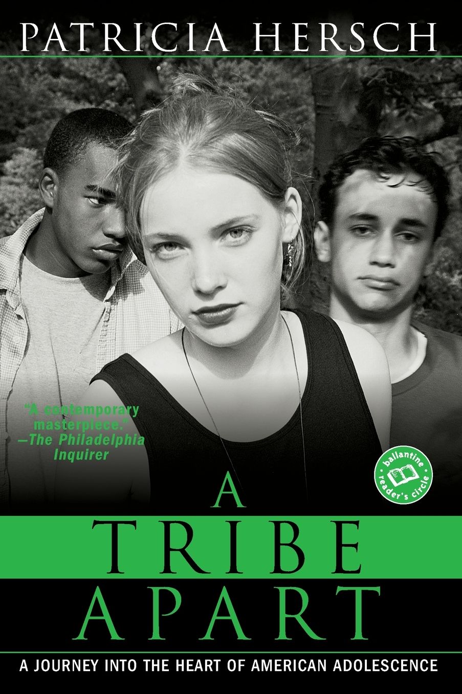 A Tribe Apart: A Journey into the Heart of American Adolescence