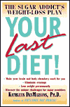 Your Last Diet!: The Sugar Addict's Weight-Loss Plan