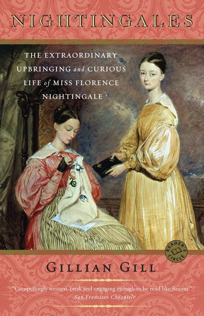 Nightingales: The Extraordinary Upbringing and Curious Life of Miss Florence Nightingale
