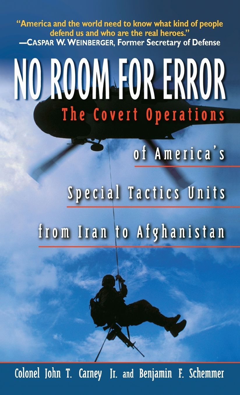 No Room for Error: The Covert Operations of America's Special Tactics Units from Iran to Afghanistan
