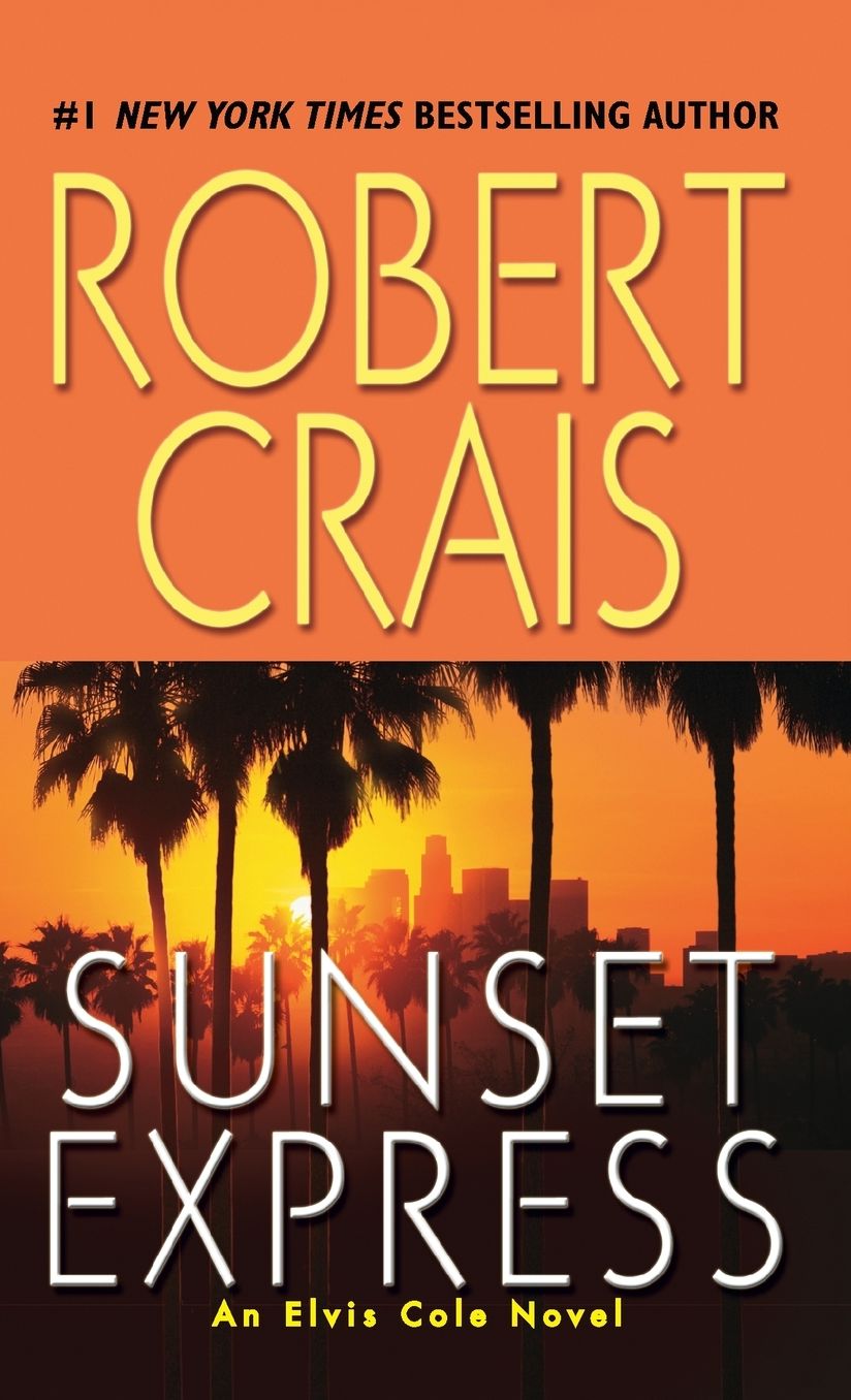 Sunset Express (Elvis Cole and Joe Pike Series #6)