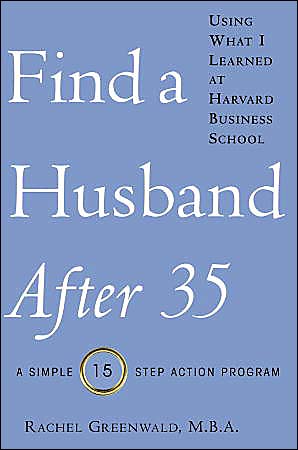 Find a Husband After 35 Using What I learned at Harvard Business School